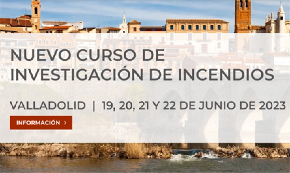 Valladolid acogerá el Curso de Investigación de Incendios del 19 al 22 de junio